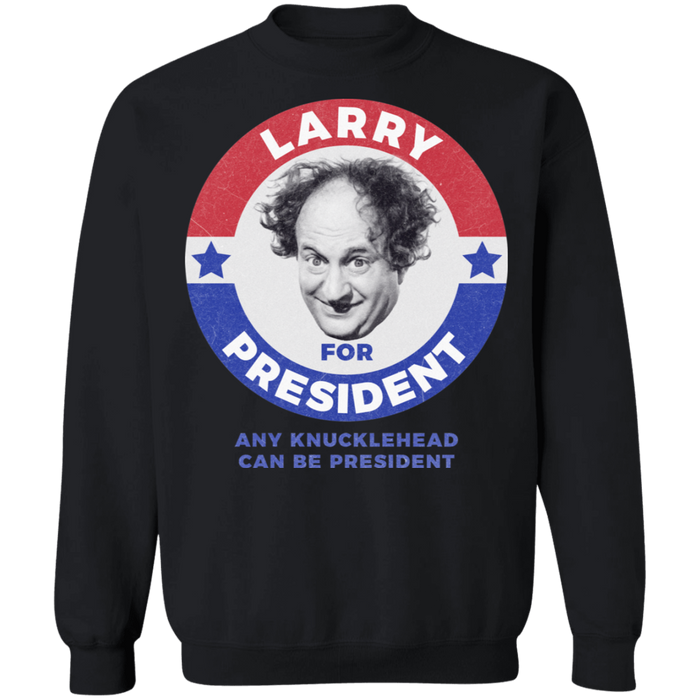 Three Stooges Larry For President Sweatshirt