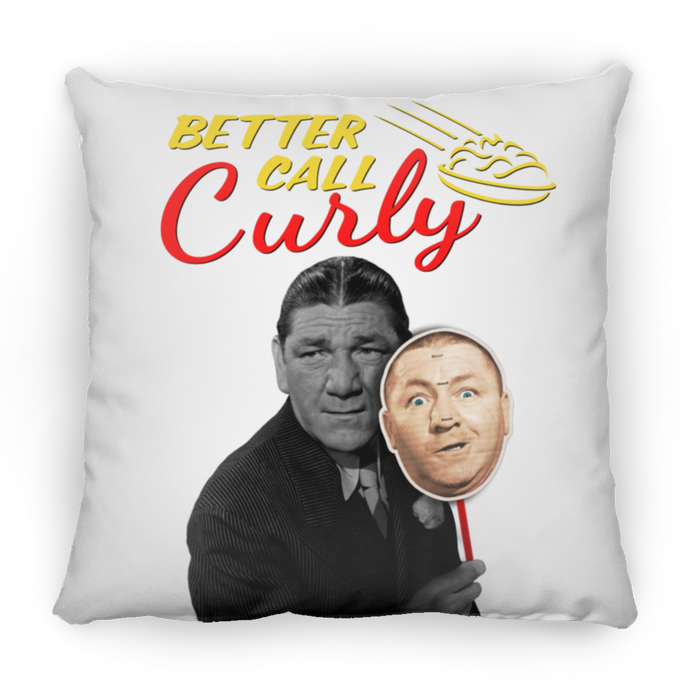 Better Call Curly W/Shemp Large Square Pillow