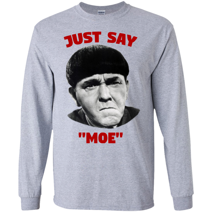 Three Stooges Just Say Moe Long Sleeve T-Shirt
