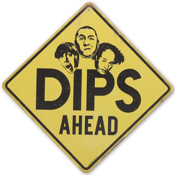Three Stooges Dips Ahead Metal Sign