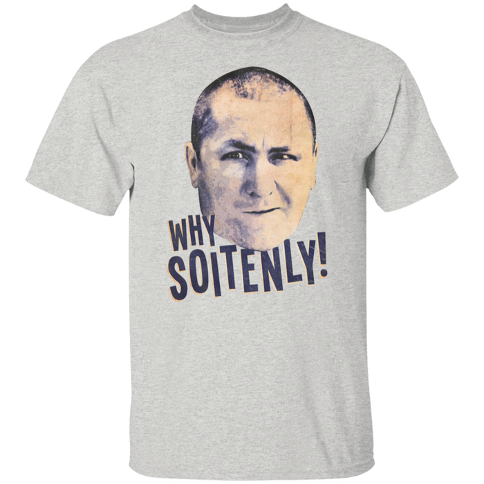 Three Stooges Curly Why Soitenly T-Shirt