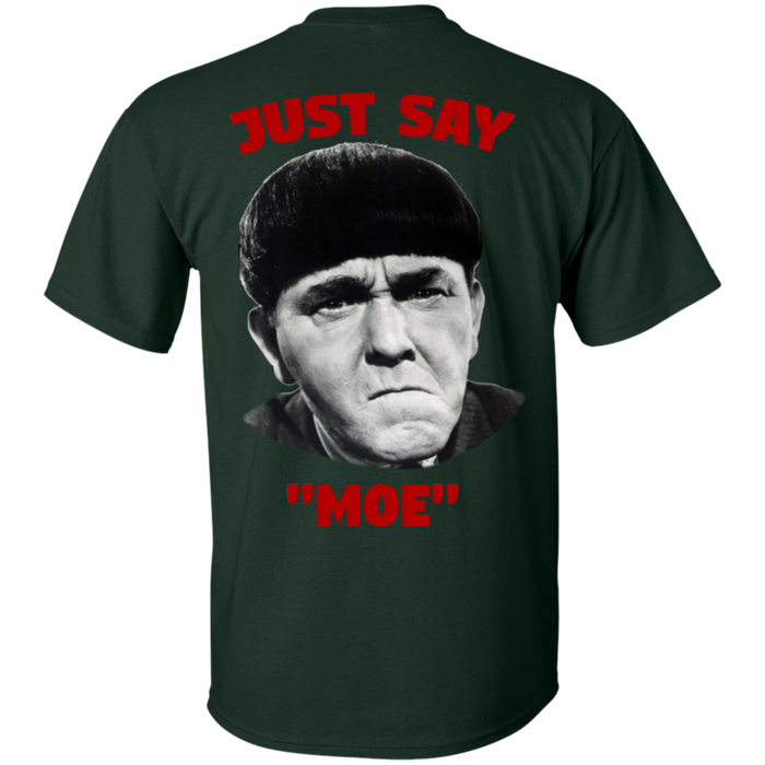 Three Stooges Just Say Moe - Design On Back T-Shirt