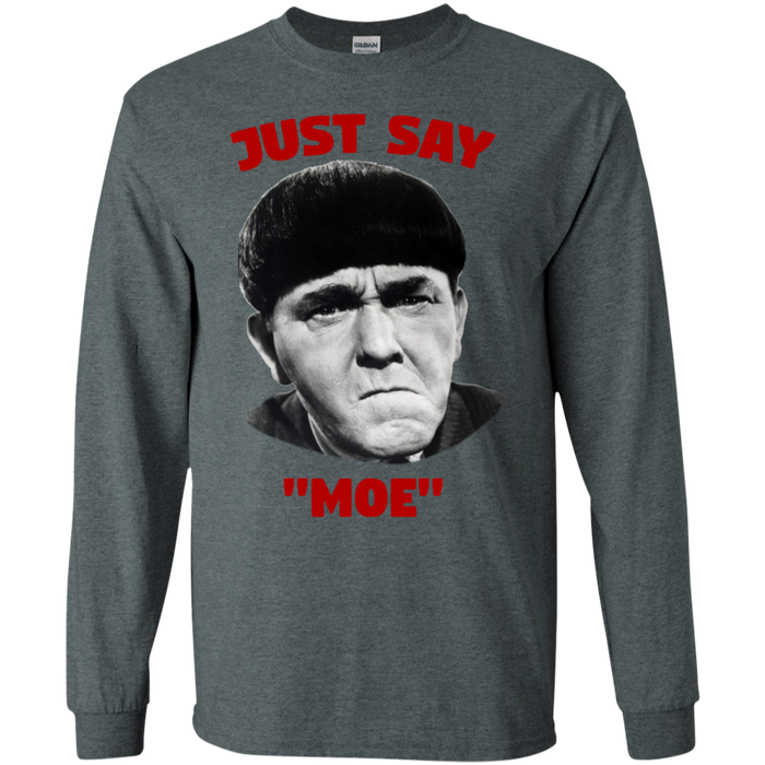 Three Stooges Just Say Moe Long Sleeve T-Shirt