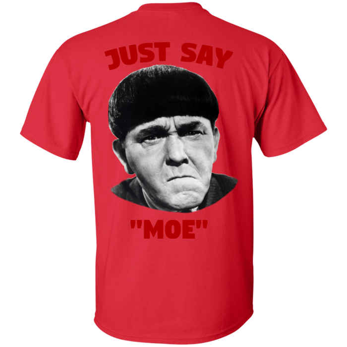 Three Stooges Just Say Moe - Design On Back T-Shirt