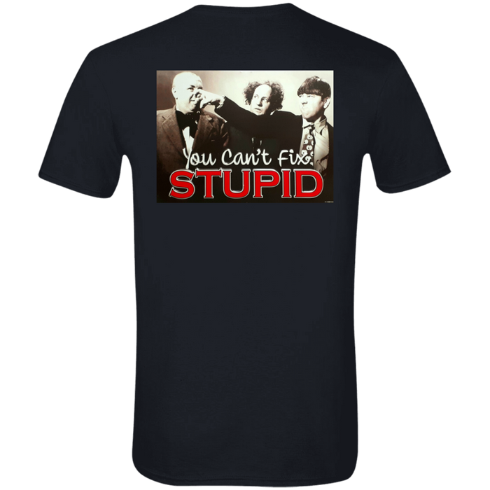 Three Stooges Can't Fix Stupid Back Design T-Shirt