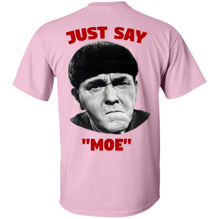 Three Stooges Just Say Moe - Design On Back T-Shirt