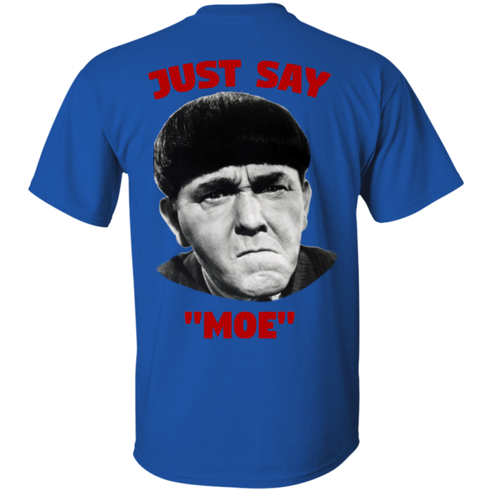Three Stooges Just Say Moe - Design On Back T-Shirt