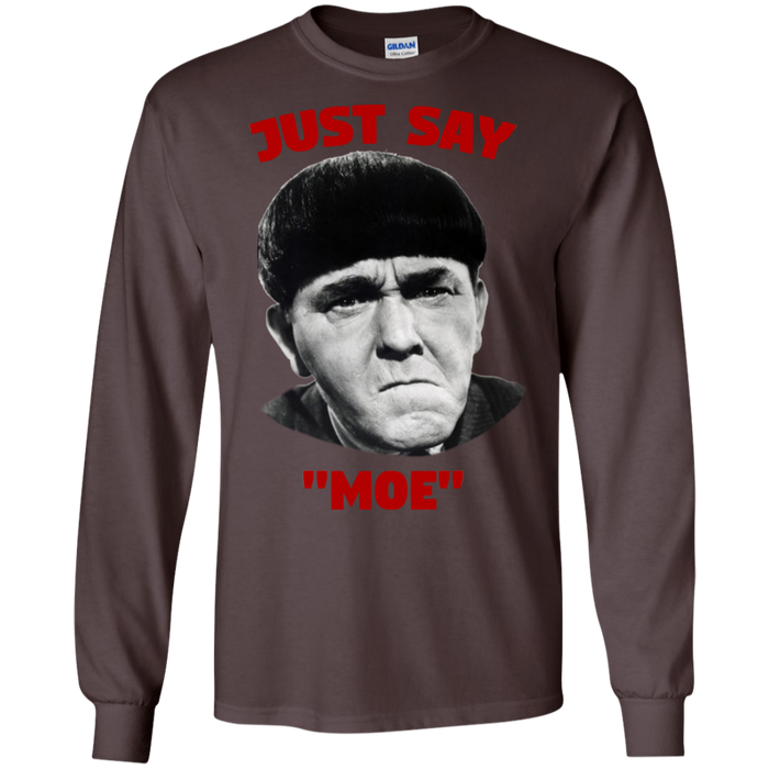 Three Stooges Just Say Moe Long Sleeve T-Shirt