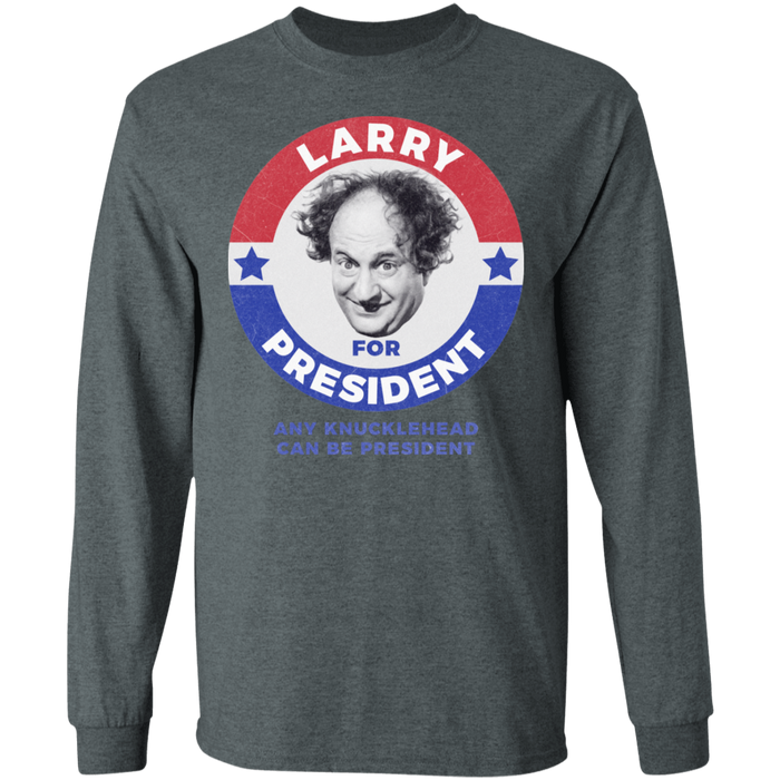 Three Stooges Larry For President Long Sleeve Shirt