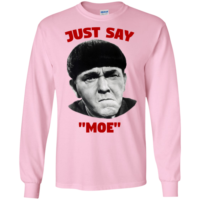 Three Stooges Just Say Moe Long Sleeve T-Shirt