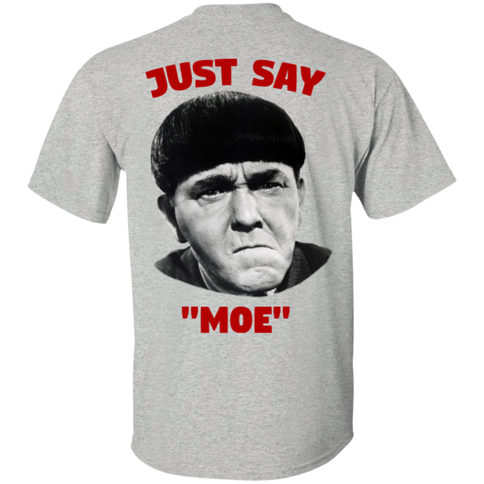 Three Stooges Just Say Moe - Design On Back T-Shirt