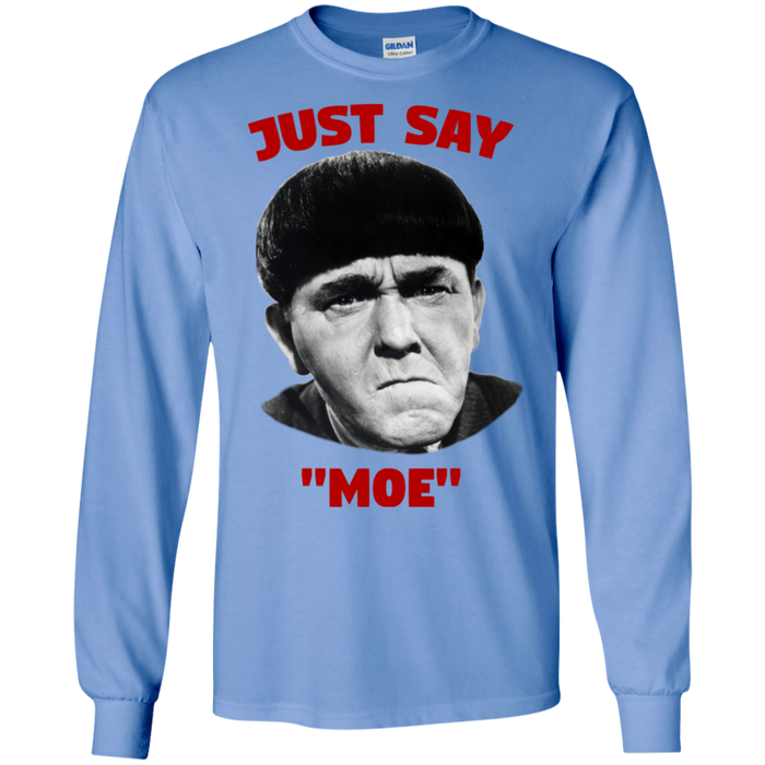 Three Stooges Just Say Moe Long Sleeve T-Shirt