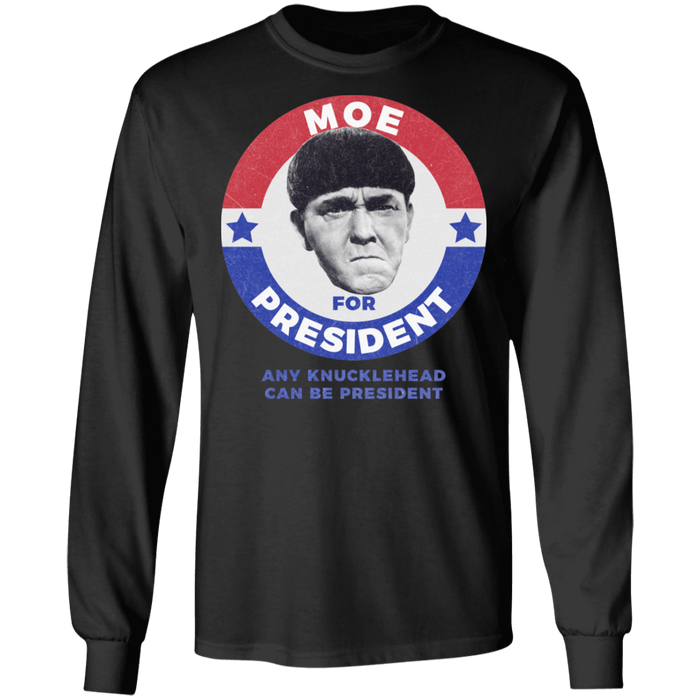 Three Stooges Moe For President Long Sleeve Shirt