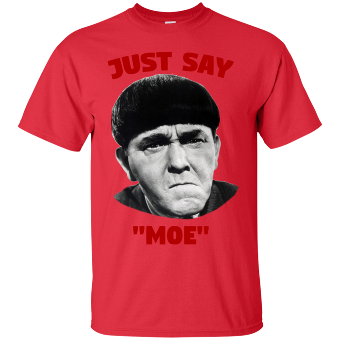 Three Stooges Just Say Moe T-Shirt